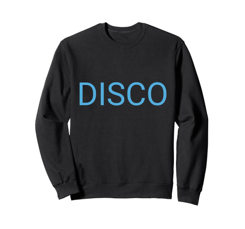 Disco Sweatshirt - Aesthetic Graphic Men Women - T-Shirt, Sweatshirt, Hoodie