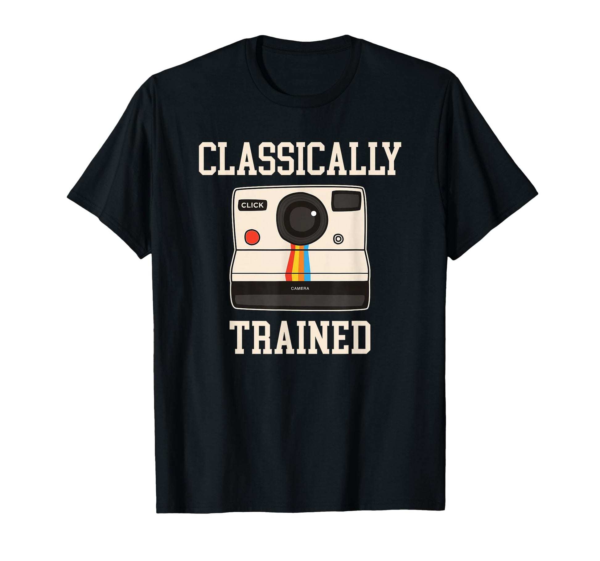 Classically Trained Camera Funny T-Shirt - Trendy Graphic Unisex - T-Shirt, Sweatshirt, Hoodie