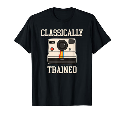 Classically Trained Camera Funny T-Shirt - Trendy Graphic Unisex - T-Shirt, Sweatshirt, Hoodie