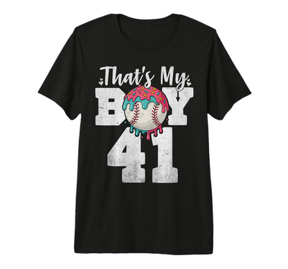 Thats My Baseball 41 Number Mom Dad 41 T-Shirt - Fun Novelty Design Unisex - T-Shirt, Sweatshirt, Hoodie