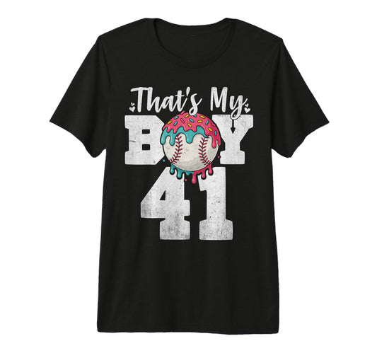 Thats My Baseball 41 Number Mom Dad 41 T-Shirt - Fun Novelty Design Unisex - T-Shirt, Sweatshirt, Hoodie