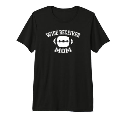Wide Receiver Mom Football Parent Game T-Shirt - Trendy Graphic Men Women - T-Shirt, Sweatshirt, Hoodie