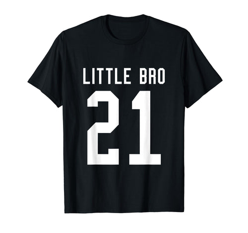 Number 21 Little Bro Biggest Fan T-Shirt - Fun Novelty Design Men Women - T-Shirt, Sweatshirt, Hoodie