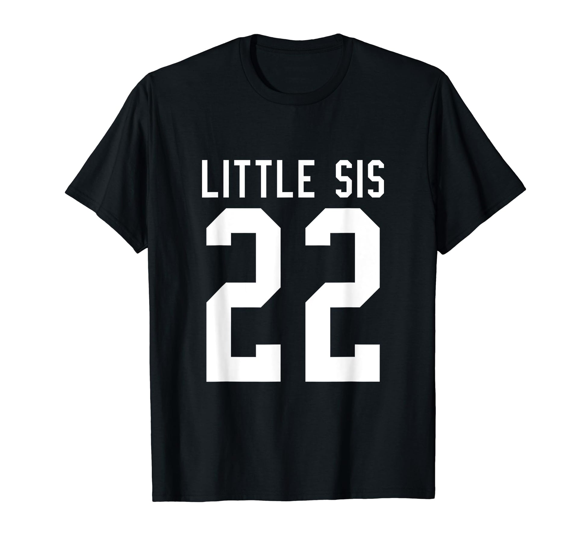 Number 22 Little Sis Biggest Fan T-Shirt - Casual Everyday Wear Men Women - T-Shirt, Sweatshirt, Hoodie