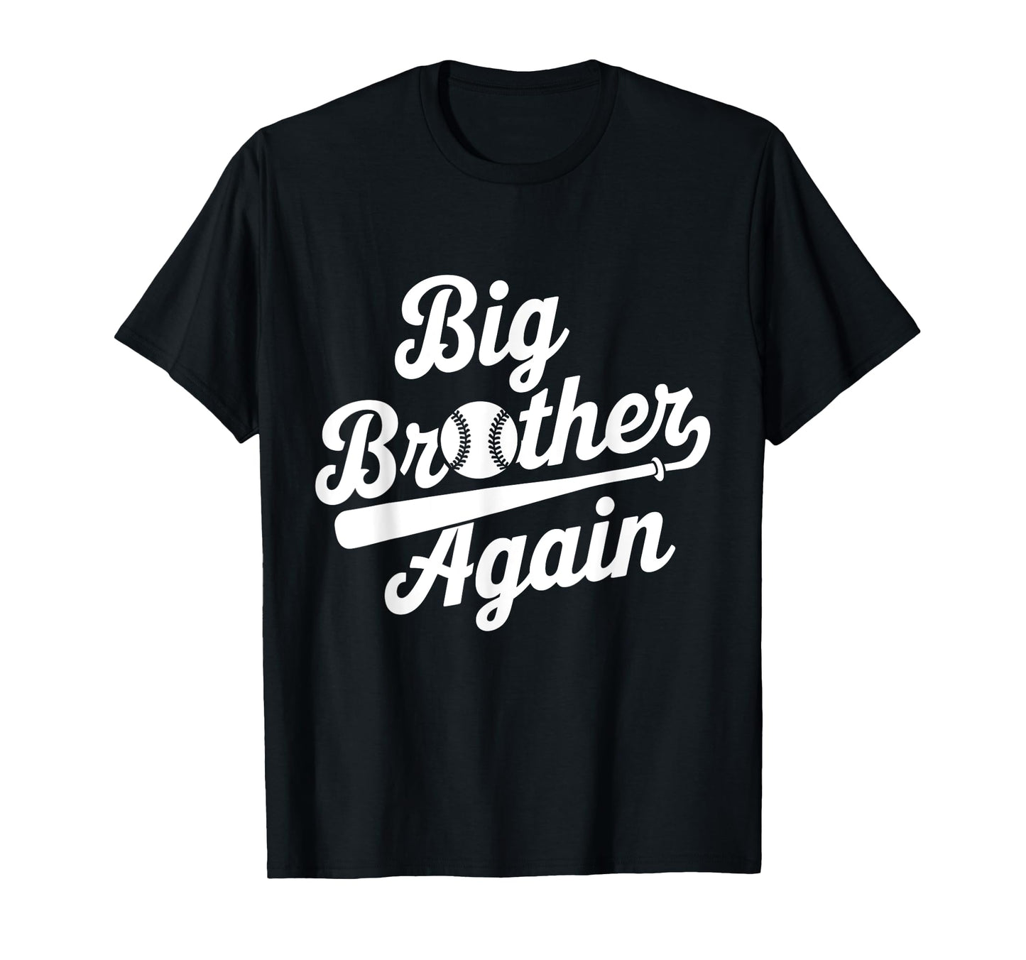 Baseball Big Brother Again T-Shirt - Fun Novelty Design for Adults - T-Shirt, Sweatshirt, Hoodie