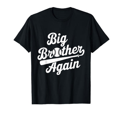 Baseball Big Brother Again T-Shirt - Fun Novelty Design for Adults - T-Shirt, Sweatshirt, Hoodie