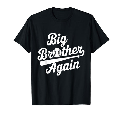 Baseball Big Brother Again T-Shirt - Fun Novelty Design for Adults - T-Shirt, Sweatshirt, Hoodie