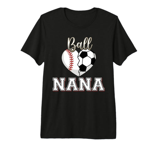 Ball Nana Baseball Soccer Heart T-Shirt - Unique Graphic for Adults - T-Shirt, Sweatshirt, Hoodie