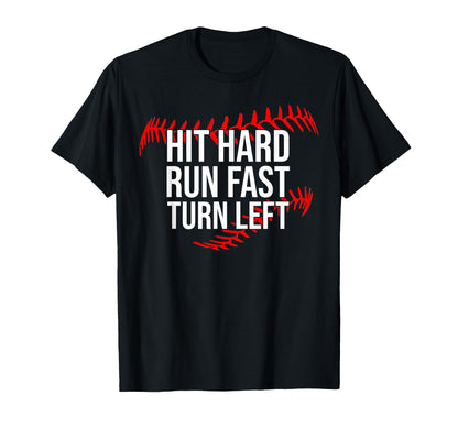 Hit Hard Run Fast Turn Left Funny T-Shirt - Graphic Print for Adults - T-Shirt, Sweatshirt, Hoodie