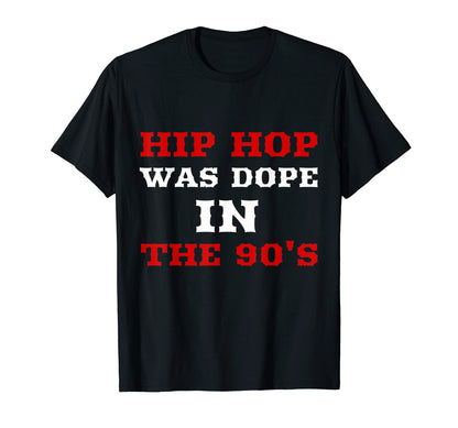 Hip Hop Was Dope 90S Old School T-Shirt - Aesthetic Graphic Men Women - T-Shirt, Sweatshirt, Hoodie