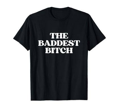 Baddest Bitch Y2K Aesthetic Trendy T-Shirt - Fun Novelty Design for Adults - T-Shirt, Sweatshirt, Hoodie