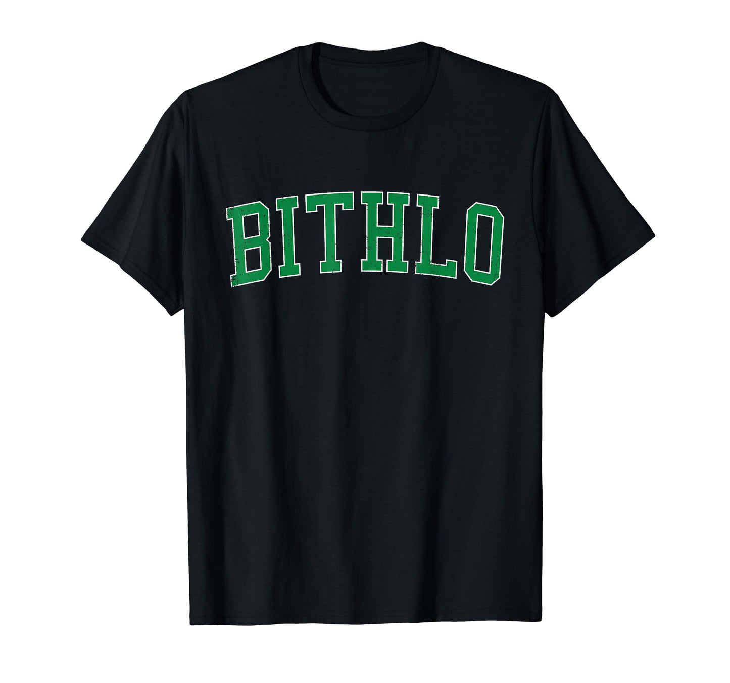 Bithlo Fl Distressed Green Varsity T-Shirt - Graphic Print Men Women - T-Shirt, Sweatshirt, Hoodie