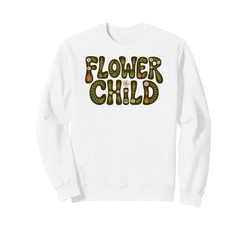 Flower Child Hippy Boho 420 Marijuana Sweatshirt - Novelty Apparel Unisex - T-Shirt, Sweatshirt, Hoodie