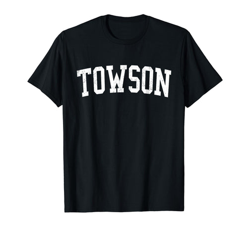 Towson Md Distressed White Varsity T-Shirt - Graphic Print Unisex - T-Shirt, Sweatshirt, Hoodie