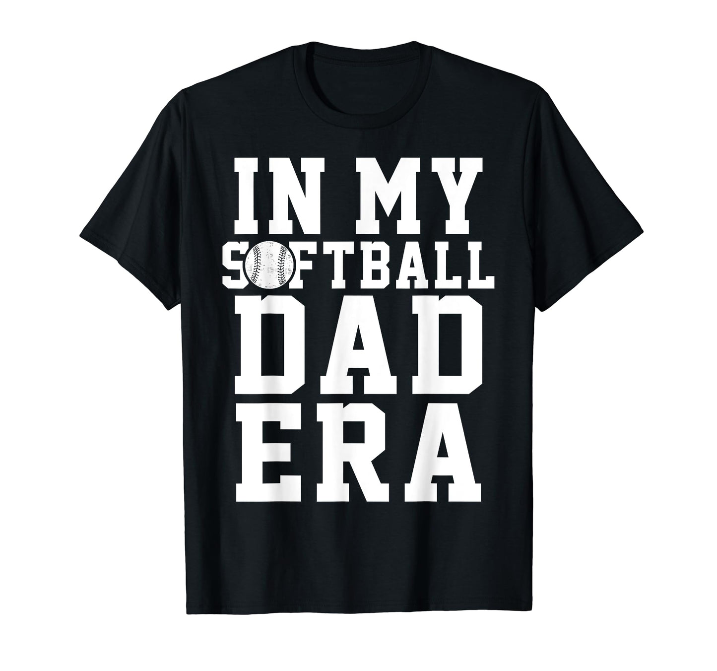 Softball Dad Funny Softball Game T-Shirt - Streetwear Style for Adults - T-Shirt, Sweatshirt, Hoodie