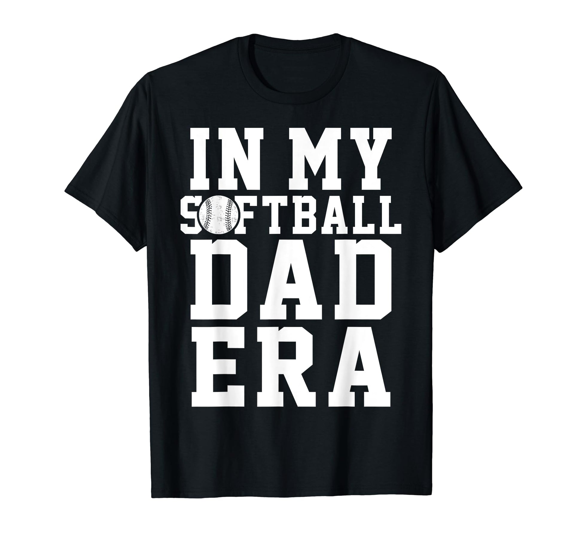 Softball Dad Funny Softball Game T-Shirt - Streetwear Style for Adults - T-Shirt, Sweatshirt, Hoodie