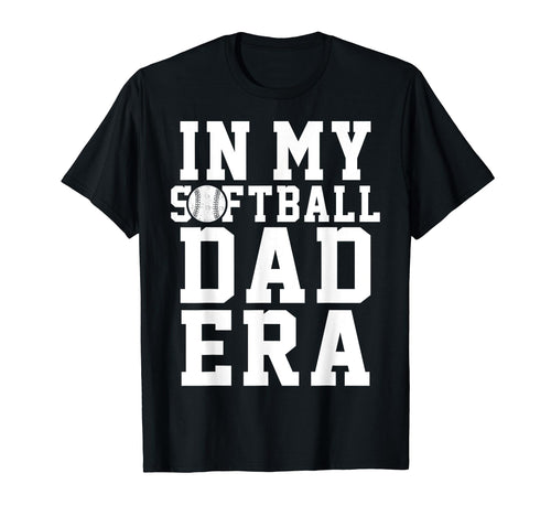 Softball Dad Funny Softball Game T-Shirt - Streetwear Style for Adults - T-Shirt, Sweatshirt, Hoodie