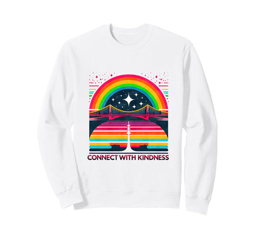 Connect Kindness Rainbow Bridge Autism Sweatshirt - Trendy Graphic Unisex - T-Shirt, Sweatshirt, Hoodie