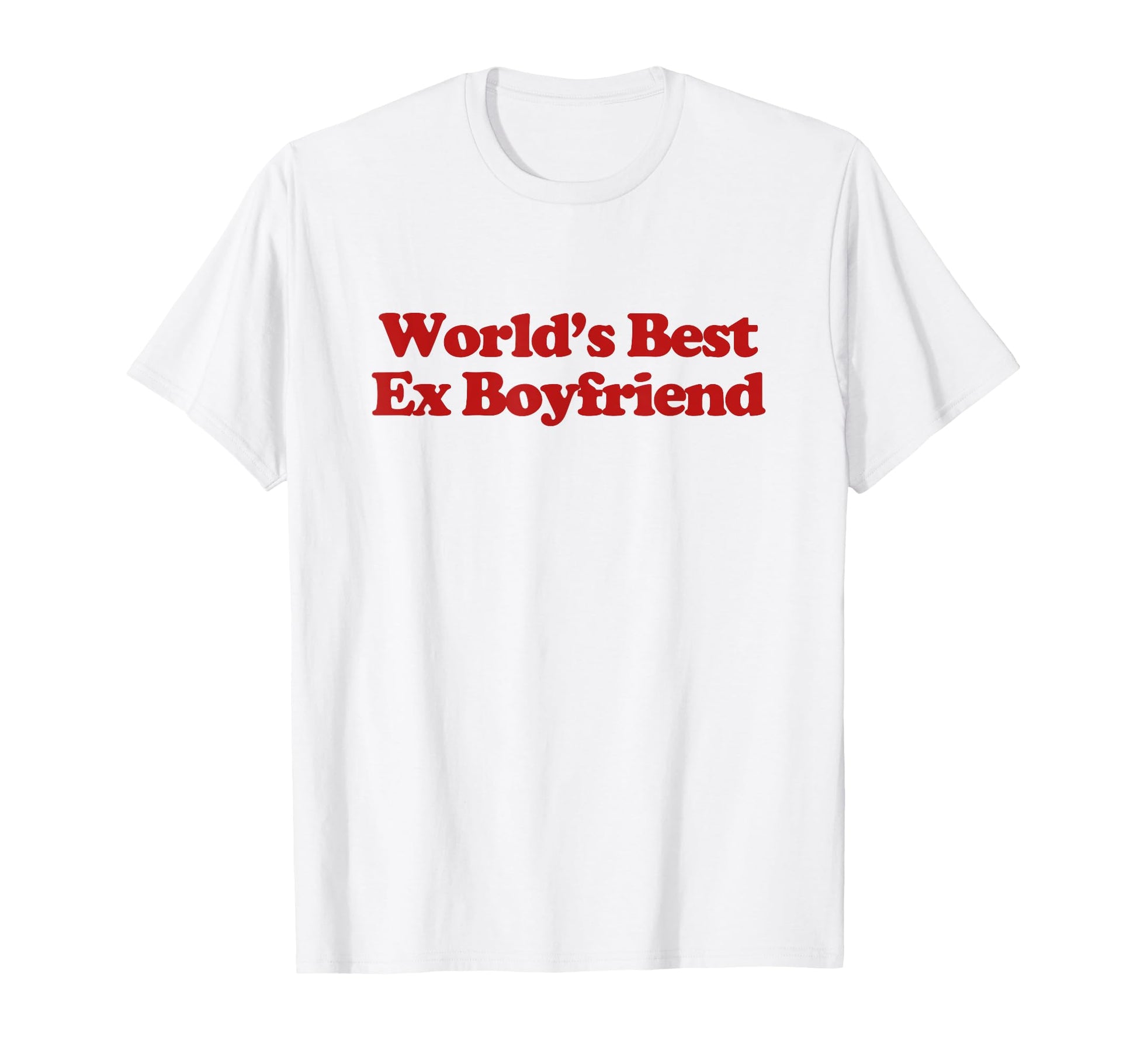 Worlds Best Ex Boyfriend Y2K T-Shirt - Fun Novelty Design Men Women - T-Shirt, Sweatshirt, Hoodie