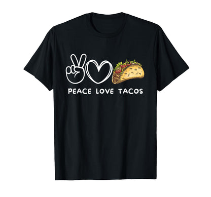 Peace Love Tacos Tacos Lover Food Lover T-Shirt - Unique Graphic Men Women - T-Shirt, Sweatshirt, Hoodie