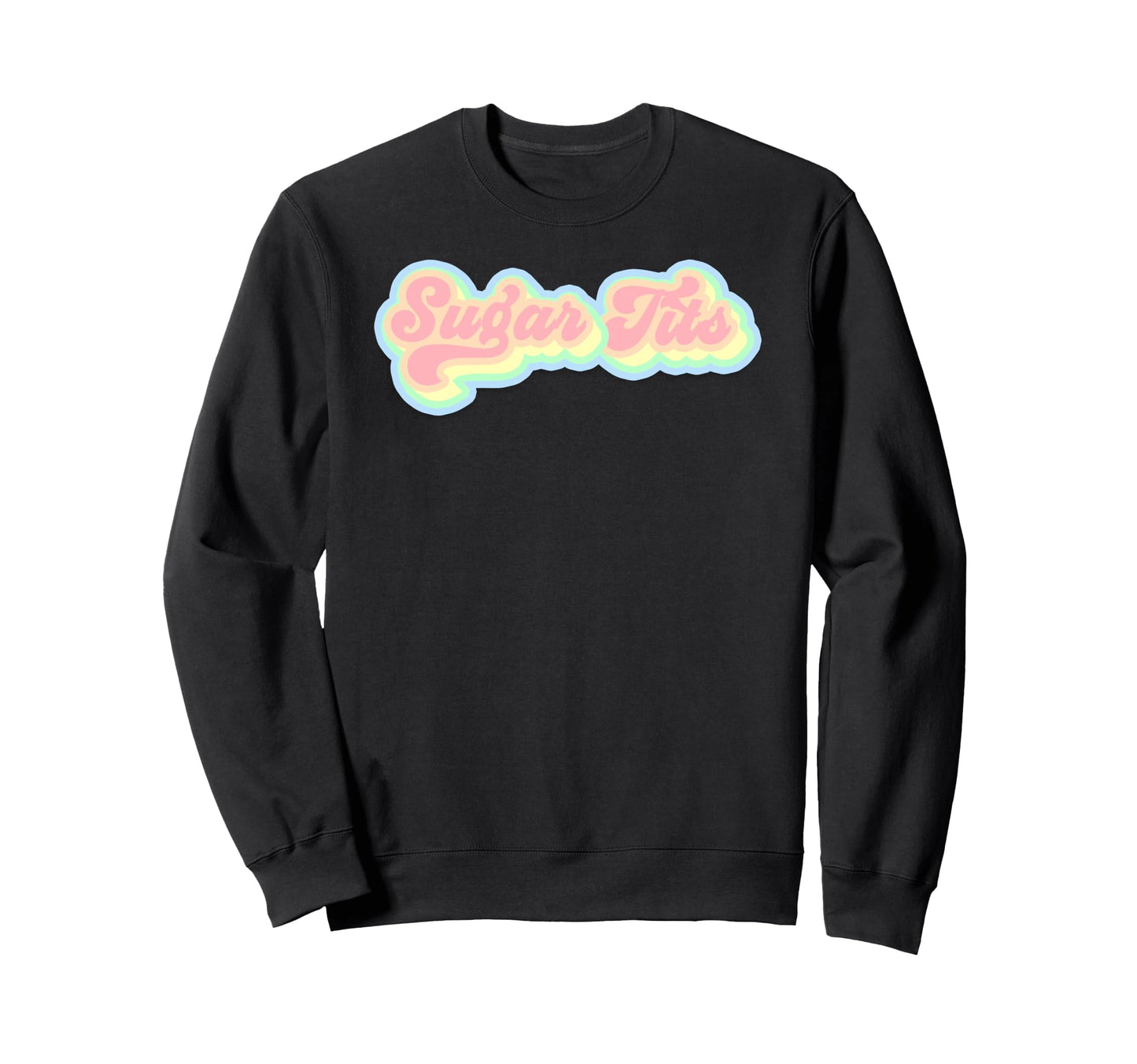 Sugar Tits Pastel Rainbow Sweatshirt - Trendy Graphic Men Women - T-Shirt, Sweatshirt, Hoodie