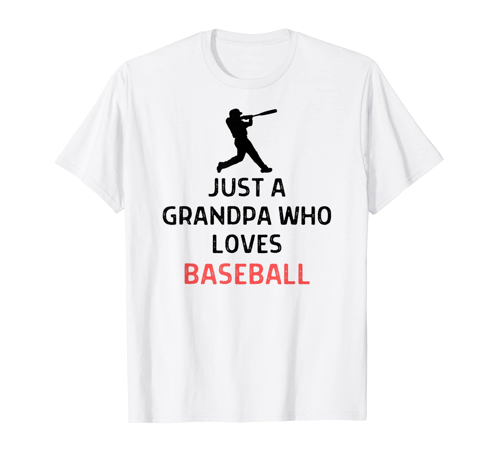 Just Grandpa Who Loves Baseball Outfit T-Shirt - Unique Graphic for Adults - T-Shirt, Sweatshirt, Hoodie