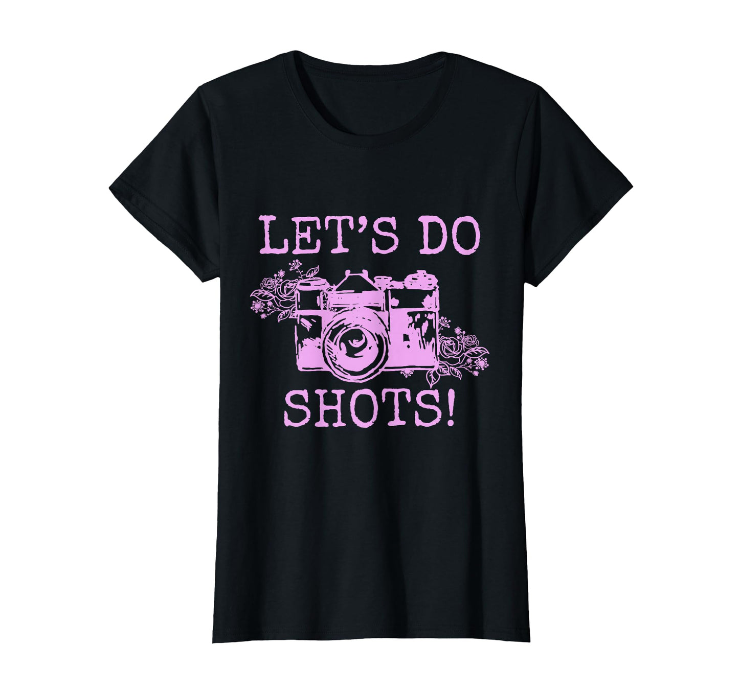 Photographer Lets Do Shots Camera T-Shirt - Streetwear Style for Adults - T-Shirt, Sweatshirt, Hoodie