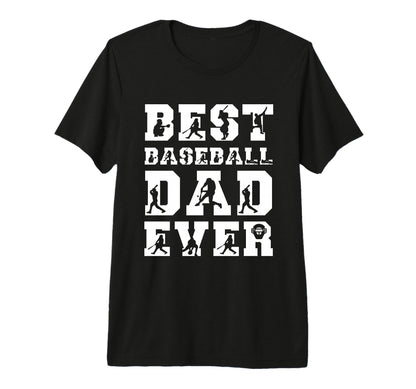 Best Baseball Dad Ever Fathers Day Papa T-Shirt - Novelty Apparel Unisex - T-Shirt, Sweatshirt, Hoodie