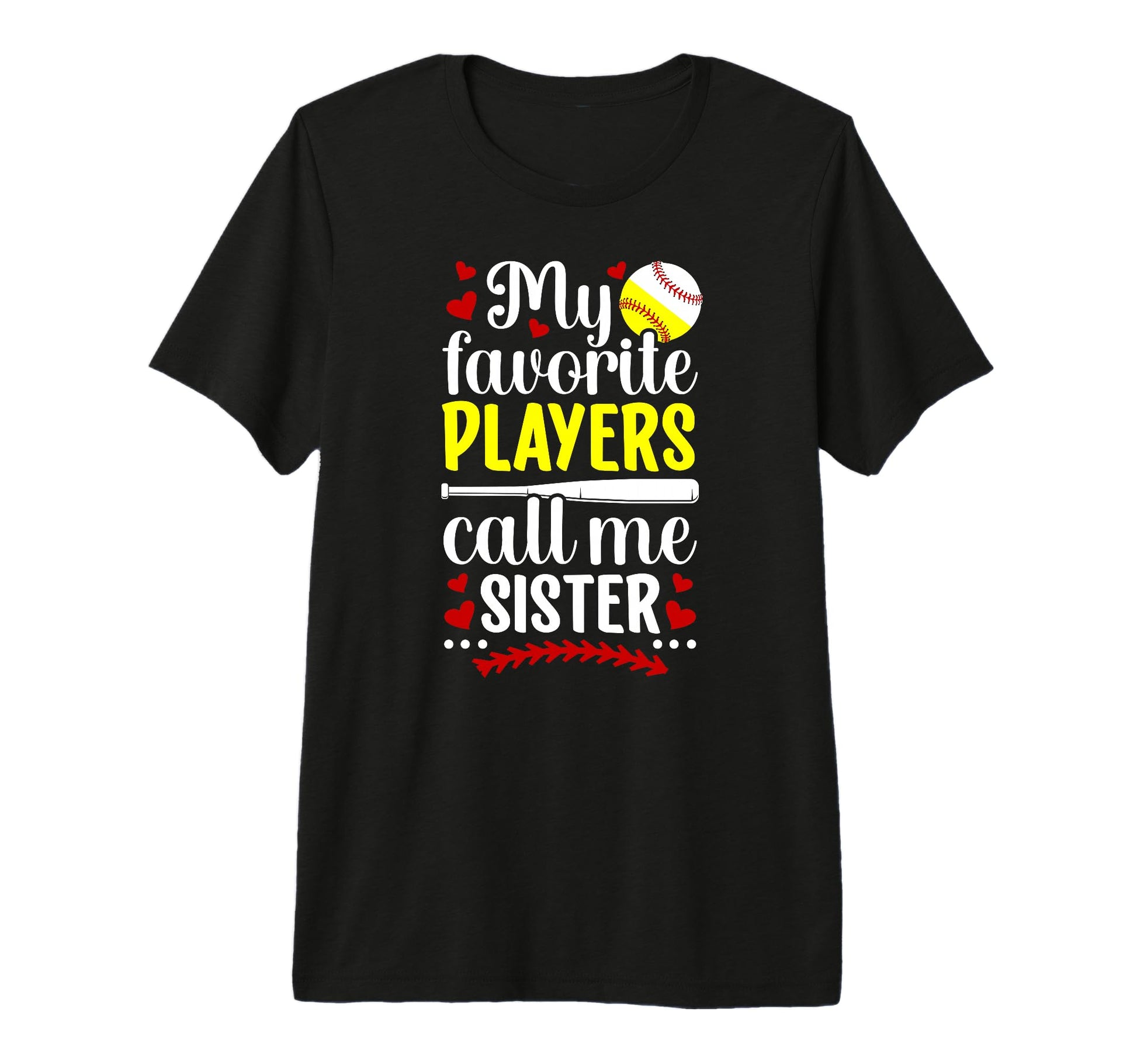 My Favorite Players Call Me Sister T-Shirt - Casual Everyday Wear Unisex - T-Shirt, Sweatshirt, Hoodie