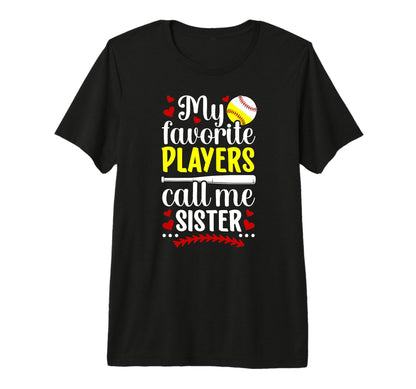 My Favorite Players Call Me Sister T-Shirt - Casual Everyday Wear Unisex - T-Shirt, Sweatshirt, Hoodie