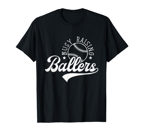 Busy Raising Ballers Funny T-Shirt - Fun Novelty Design for Adults - T-Shirt, Sweatshirt, Hoodie