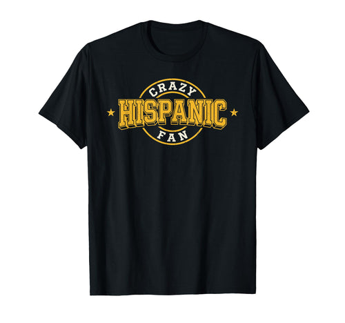 Crazy Hispanic Fan Varsity Sports T-Shirt - Unique Graphic Unisex - T-Shirt, Sweatshirt, Hoodie