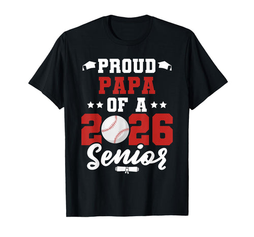 Class 2026 Senior Year Baseball Papa T-Shirt - Novelty Apparel Men Women - T-Shirt, Sweatshirt, Hoodie