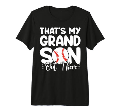 Thats My Grandson Out There Funny T-Shirt - Streetwear Style Unisex - T-Shirt, Sweatshirt, Hoodie