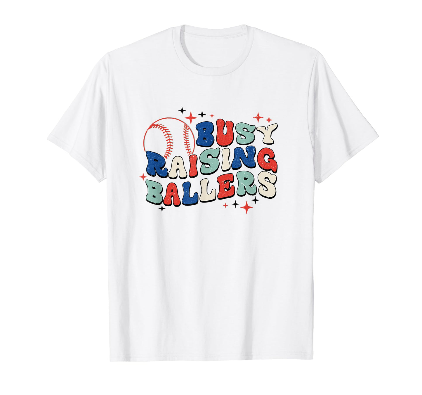 Busy Raising Ballers Baseball Love T-Shirt - Graphic Print Men Women - T-Shirt, Sweatshirt, Hoodie