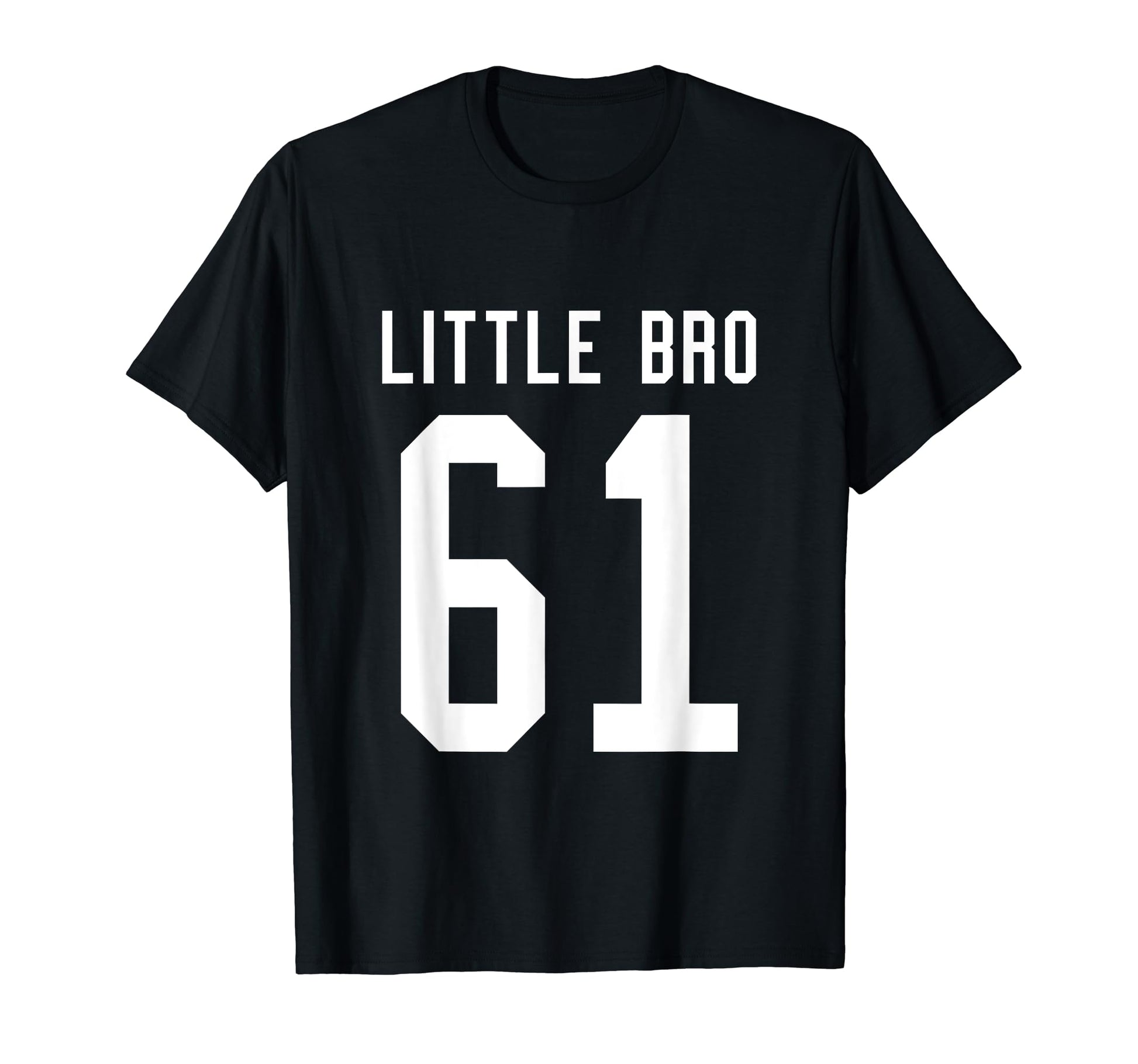 Number 61 Little Bro Biggest Fan T-Shirt - Fun Novelty Design Unisex - T-Shirt, Sweatshirt, Hoodie