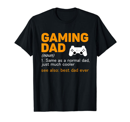 Gaming Dad Definition Best Dad T-Shirt - Fun Novelty Design for Adults - T-Shirt, Sweatshirt, Hoodie