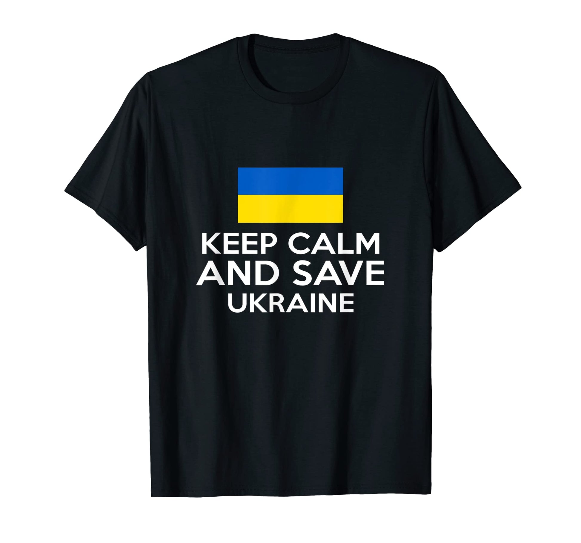 Keep Calm And Save Ukraine Support T-Shirt - Streetwear Style Unisex - T-Shirt, Sweatshirt, Hoodie