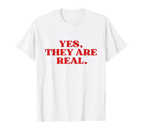 Yes They Are Real Y2K Aesthetic T-Shirt - Graphic Print for Adults - T-Shirt, Sweatshirt, Hoodie