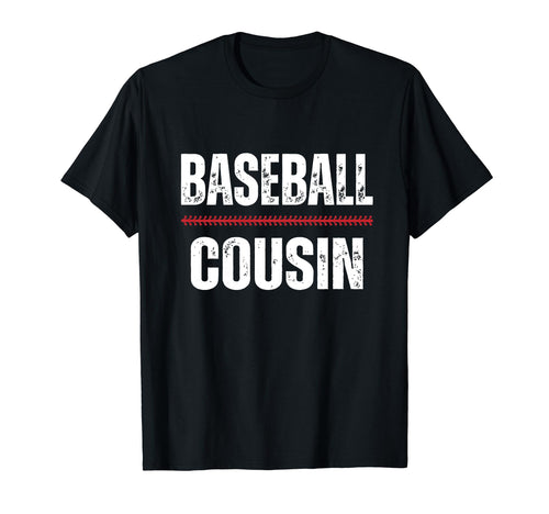 Baseball Cousin Proud Love Baseball Player T-Shirt - Trendy Graphic Unisex - T-Shirt, Sweatshirt, Hoodie