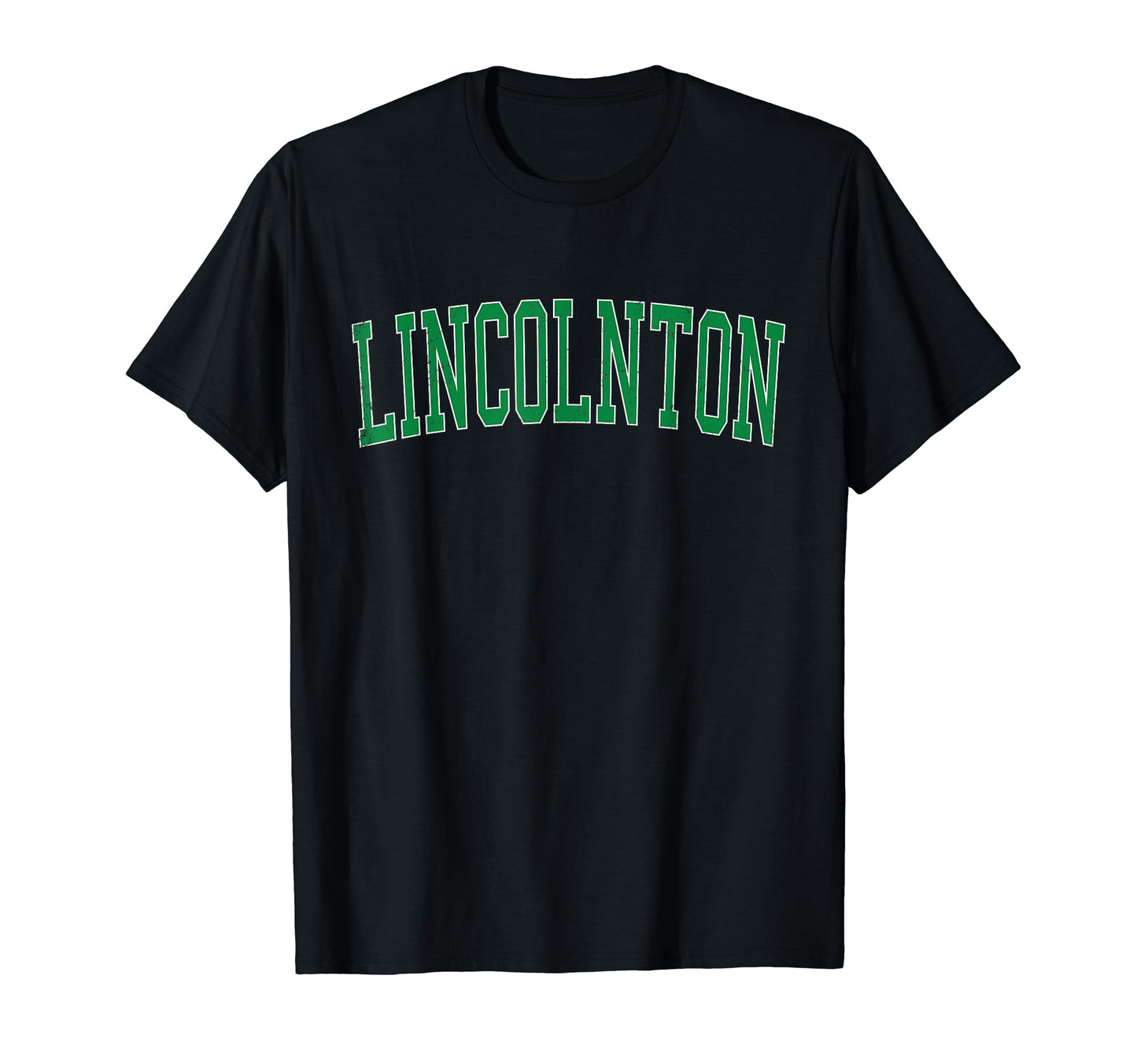 Lincolnton Nc Distressed Green T-Shirt - Fun Novelty Design Men Women - T-Shirt, Sweatshirt, Hoodie