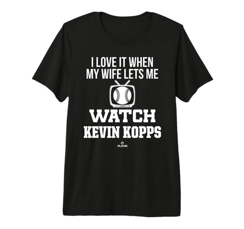My Wife Lets Me Watch Kevin Kopps T-Shirt - Minimalist Print Unisex - T-Shirt, Sweatshirt, Hoodie