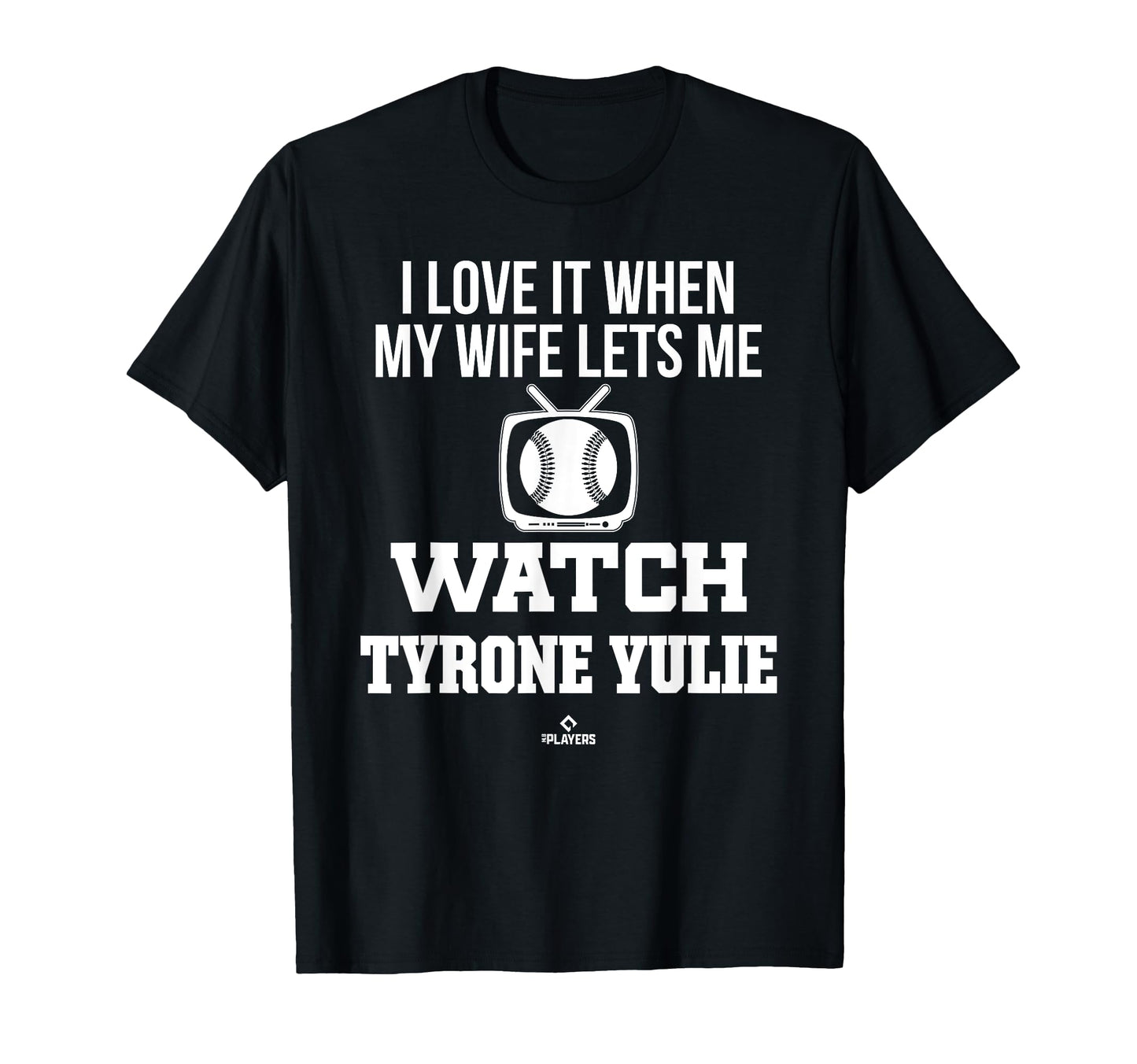 My Wife Lets Me Watch Tyrone T-Shirt - Casual Everyday Wear for Adults - T-Shirt, Sweatshirt, Hoodie