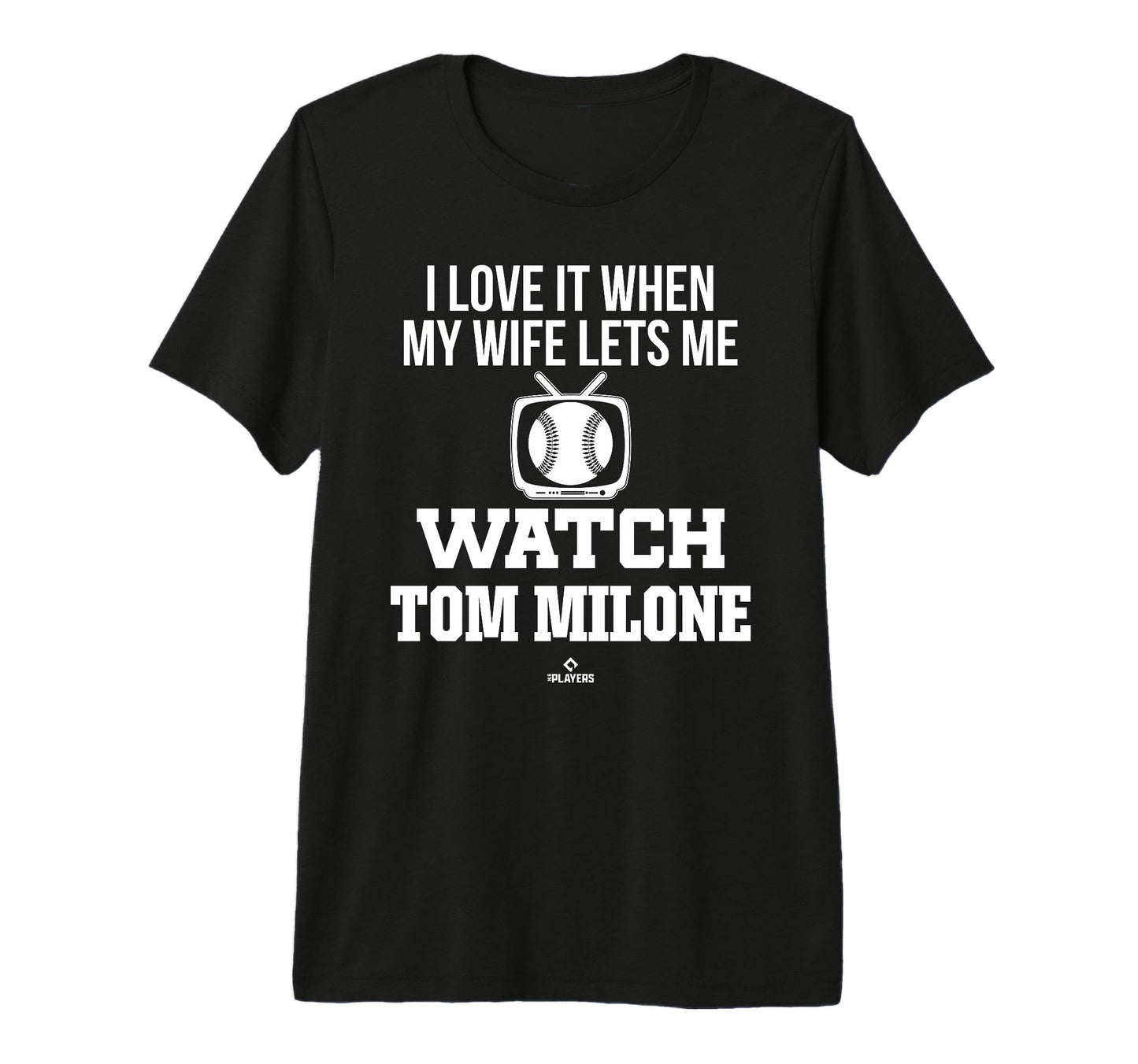 My Wife Lets Me Watch Tom Milone T-Shirt - Custom Art Print Men Women - T-Shirt, Sweatshirt, Hoodie