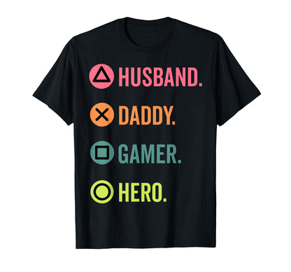 Fathers Day Husband Daddy Gamer Hero T-Shirt - Graphic Print Unisex - T-Shirt, Sweatshirt, Hoodie