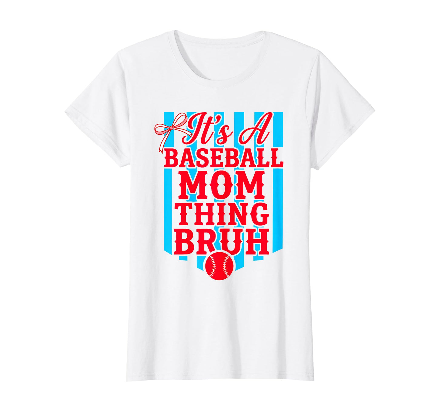 Its Baseball Mom Thing Bruh Funny T-Shirt - Trendy Graphic Unisex - T-Shirt, Sweatshirt, Hoodie