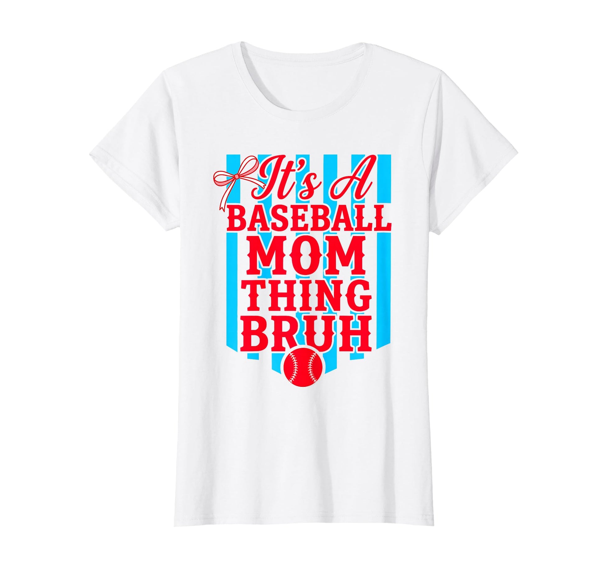 Its Baseball Mom Thing Bruh Funny T-Shirt - Trendy Graphic Unisex - T-Shirt, Sweatshirt, Hoodie