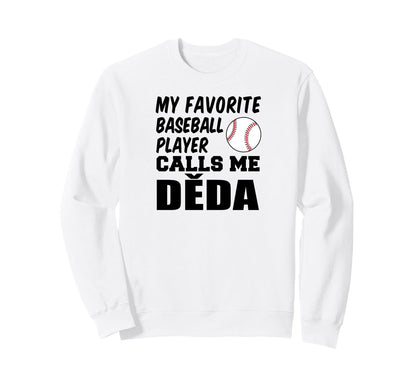 My Favorite Baseball Player Calls Sweatshirt - Novelty Apparel Men Women - T-Shirt, Sweatshirt, Hoodie