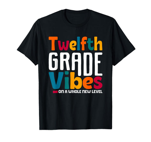 Twelfth Grade Vibes 1St Day School T-Shirt - Novelty Apparel Men Women - T-Shirt, Sweatshirt, Hoodie