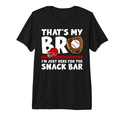 Thats My Bro Baseball Catcher T-Shirt - Casual Everyday Wear Men Women - T-Shirt, Sweatshirt, Hoodie